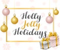 Holly Jolly Holidays. Illustration with golden balls on a pink background