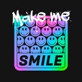 Holographic color smiles for t-shirt design with slogan. Colorful acid emoji smile illustration for tee shirt. Rave style print