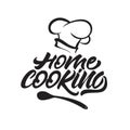 Home cooking lettering logo with chef`s hat . Vector illustration