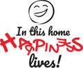 In This Home Happiness Lives