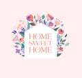 Home illustration with flowers pattern. Home sweet home, family sign, wall print or card