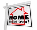 Home Make-Over House Real Estate Sign Remodeling