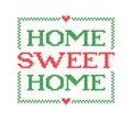 HOME SWEET HOME. Embroidery quote. Stitch cross typography cozy design. Vector Royalty Free Stock Photo