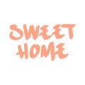 Home sweet home hand drawn lettering typography poster Royalty Free Stock Photo