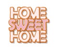 Home sweet home. Biscuit cartoon hand drawn letters. Cute design in pastel pink colors. Isolated on white.