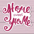 Home sweet home. Hand lettering typography poster. Calligraphic inscription, Conceptual handwritten phrase. Royalty Free Stock Photo