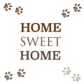 ``HOME SWEET HOME`` text. Brown colored paw prints Royalty Free Stock Photo