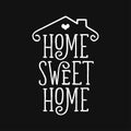 Home Sweet Home typography poster. Vector vintage illustration.