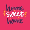 Home Sweet Home phrase hand drawn vector lettering quote. Modern typography. Isolated on pink background.