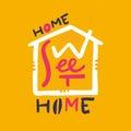 Home Sweet Home phrase hand drawn vector lettering quote. Modern typography.