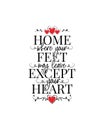 Home where your feet may leave except your heart, vector