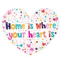 Home is where your heart is quote Royalty Free Stock Photo