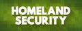 Homeland Security - executive department responsible for public security, text concept background