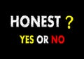 Honest? Writing on black chalkboard. and the word `no` or `yes` Royalty Free Stock Photo