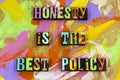 Honesty personal character best policy truth integrity ethics believe