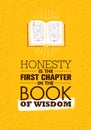 Honesty Is The First Chapter In The Book Of Wisdom. Strong Inspiring Creative Motivation Quote.