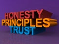 Honesty, principles and trust