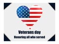 Honoring all who served. Veterans Day. Heart with the American flag. Vector Royalty Free Stock Photo