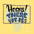 Hoops there it is! lettering phrase