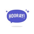 Hooray blue bubble chat speech vector, concept of happy and positive expression, Royalty Free Stock Photo