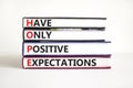 HOPE have only positive expectations symbol. Concept words HOPE have only positive expectations on books on beautiful white