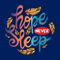 Hope Never Sleep. Motivational quote.