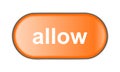 Horizontal orange allow button