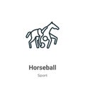 Horseball outline vector icon. Thin line black horseball icon, flat vector simple element illustration from editable sport concept