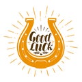 Horseshoe talisman. Luck, success symbol. Good luck, lettering vector illustration