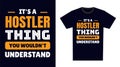 Hostler T Shirt Design. It\'s a Hostler Thing, You Wouldn\'t Understand Royalty Free Stock Photo