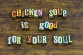 Chicken soup nourishment wellness mind body soul comfort food