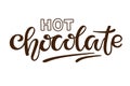 Hot Chocolate text isolated on white background. Greeting lettering typography. Hand written brush lettering. Illustration for Royalty Free Stock Photo
