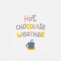 Hot chocolate weather illustration mug quote sign