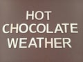 Hot chocolate weather winter message