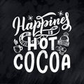 Hot cocoa hand lettering composition. Hand drawn quote for Christmas signs, cafe, bar and restaurant