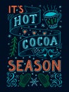 Hot cocoa season hand lettering quote with decorations on dark background. Orange blue and green colors. Kitchen, bar, restaurant,