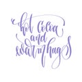 Hot cocoa and warm hugs - hand lettering inscription text to val