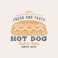 Hot and fresh hot dog retro badge design. Vector. Vintage design for cafe, restaurant, pub or fast food business Royalty Free Stock Photo