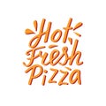 Hot fresh pizza sign for delivery take away box, pizzeria poster. Vector stock handwritten lettering quotes isolated on Royalty Free Stock Photo