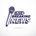 Hot news conceptual logo composed using breaking live news writing and press microphones.