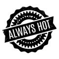 Always Hot rubber stamp