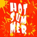 The Hot Summer illustration on color background. Fun quote. Hand lettering inspirational typography poster on blur background.