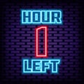 1 hour left Neon sign. On brick wall background. Neon text.