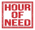 HOUR OF NEED, text on red grungy stamp sign