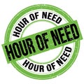 HOUR OF NEED text written on green-black round stamp sign