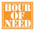 HOUR OF NEED, text written on orange stamp sign