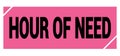 HOUR OF NEED text on pink-black grungy stamp sign