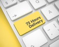 72 Hours Delivery - Inscription on Yellow Keyboard Key. 3D.
