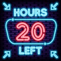 20 hours left Neon signboards. Bright signboard. Neon text.