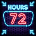 72 hours Neon quote. Glowing with colorful neon light. Light art.